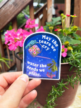 Load image into Gallery viewer, May The Tears We Cry Water The Seeds We Plant: Sticker