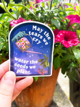 Load image into Gallery viewer, May The Tears We Cry Water The Seeds We Plant: Sticker