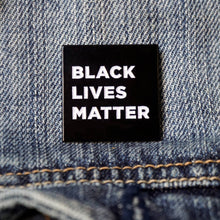 Load image into Gallery viewer, Black Lives Matter Enamel Pin