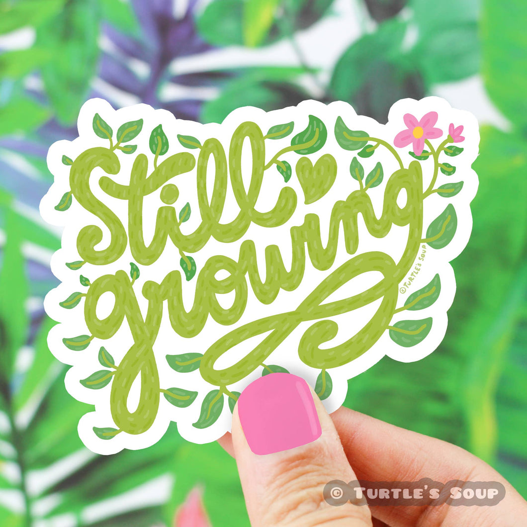 Still Growing Vinyl Sticker