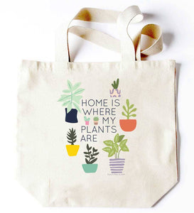 Home Is Where My Plants Are Tote Bag