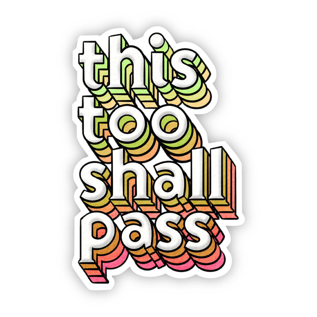 This Too Shall Pass Sticker